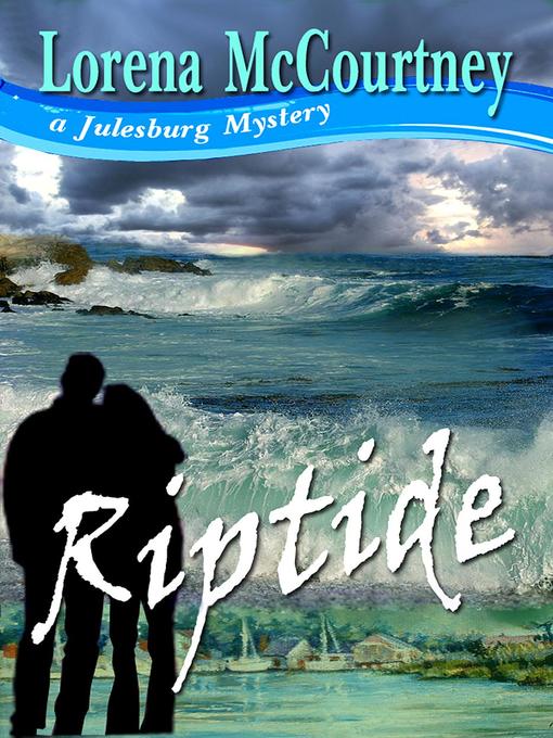 Title details for Riptide by Lorena McCourtney - Available